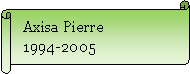 Parchemin horizontal: Axisa Pierre          1994-2005